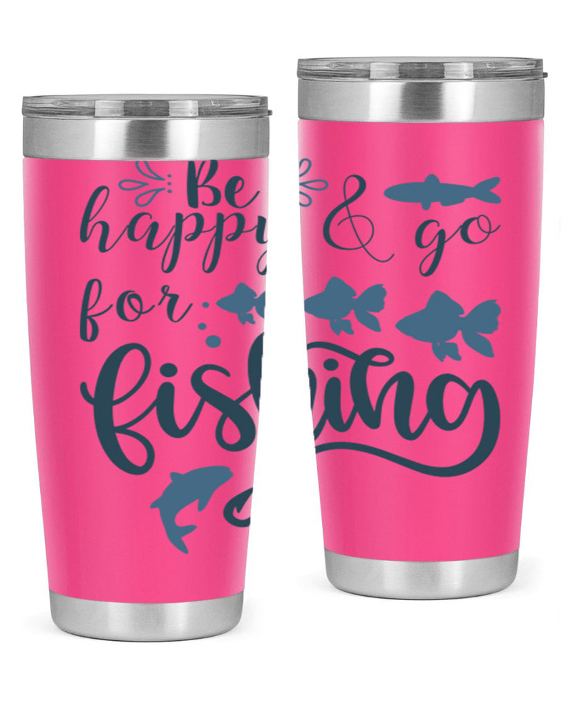 be happy and go 179#- fishing- Tumbler