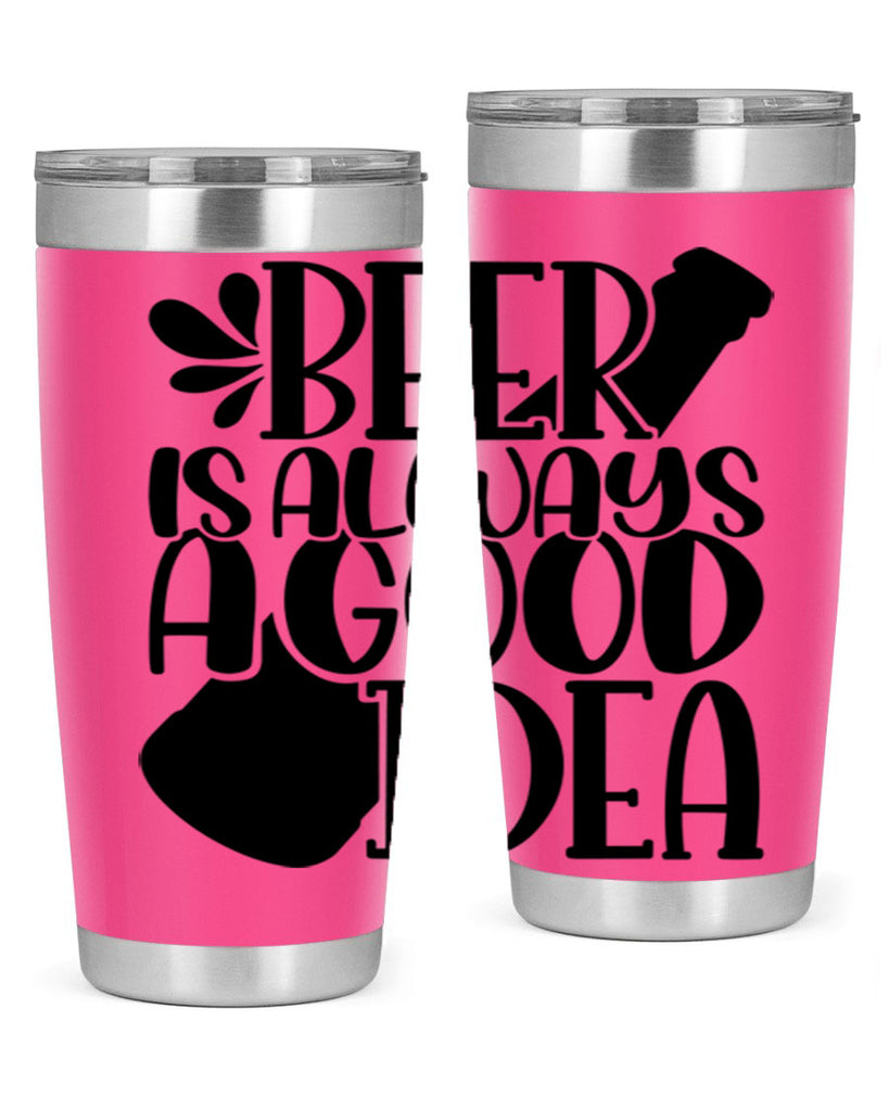 beer is always a good idea 49#- beer- Tumbler