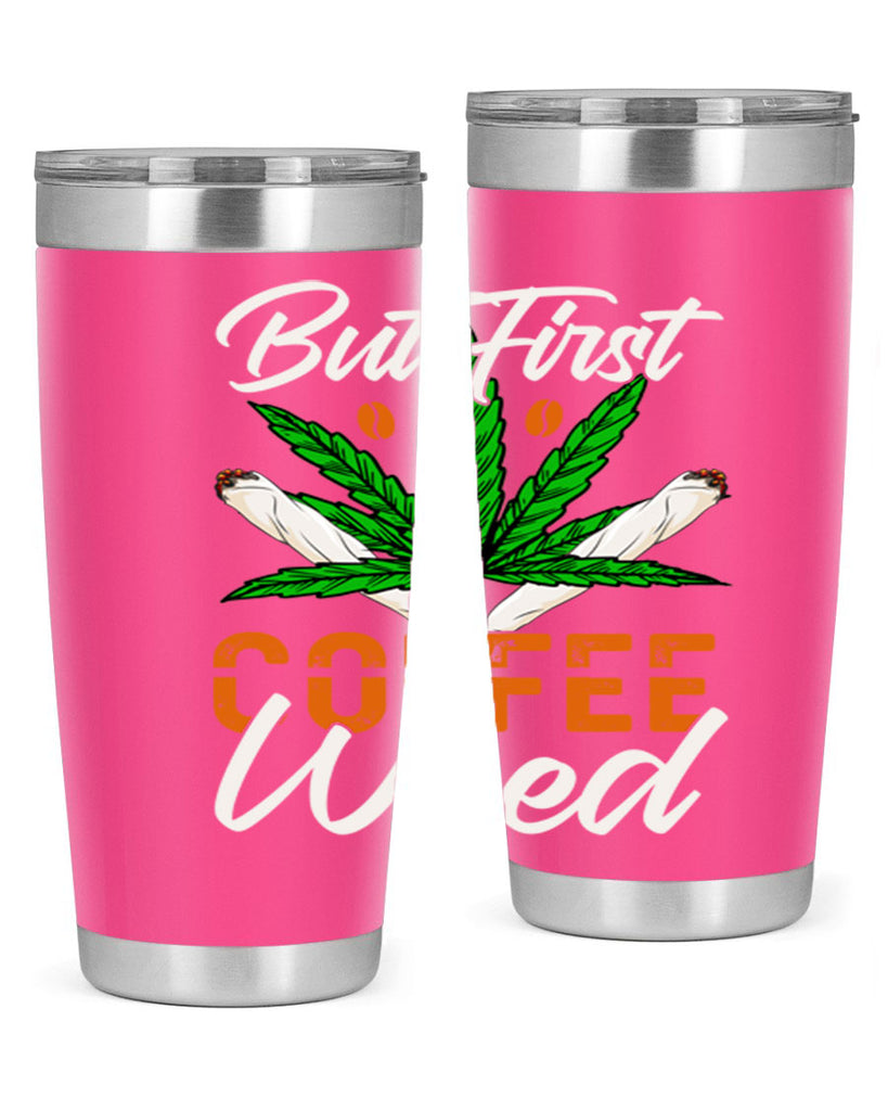 but first coffee weed 27#- marijuana- Tumbler