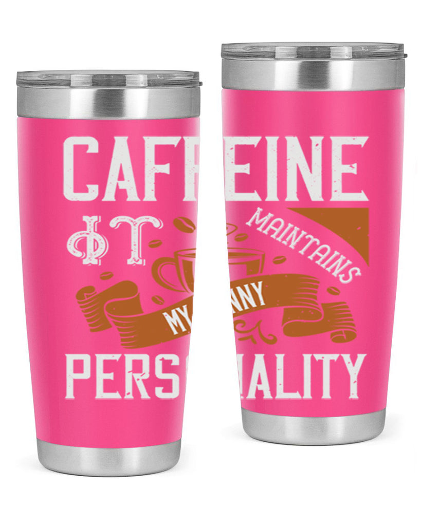 caffeine — it maintains my sunny personality 196#- coffee- Tumbler