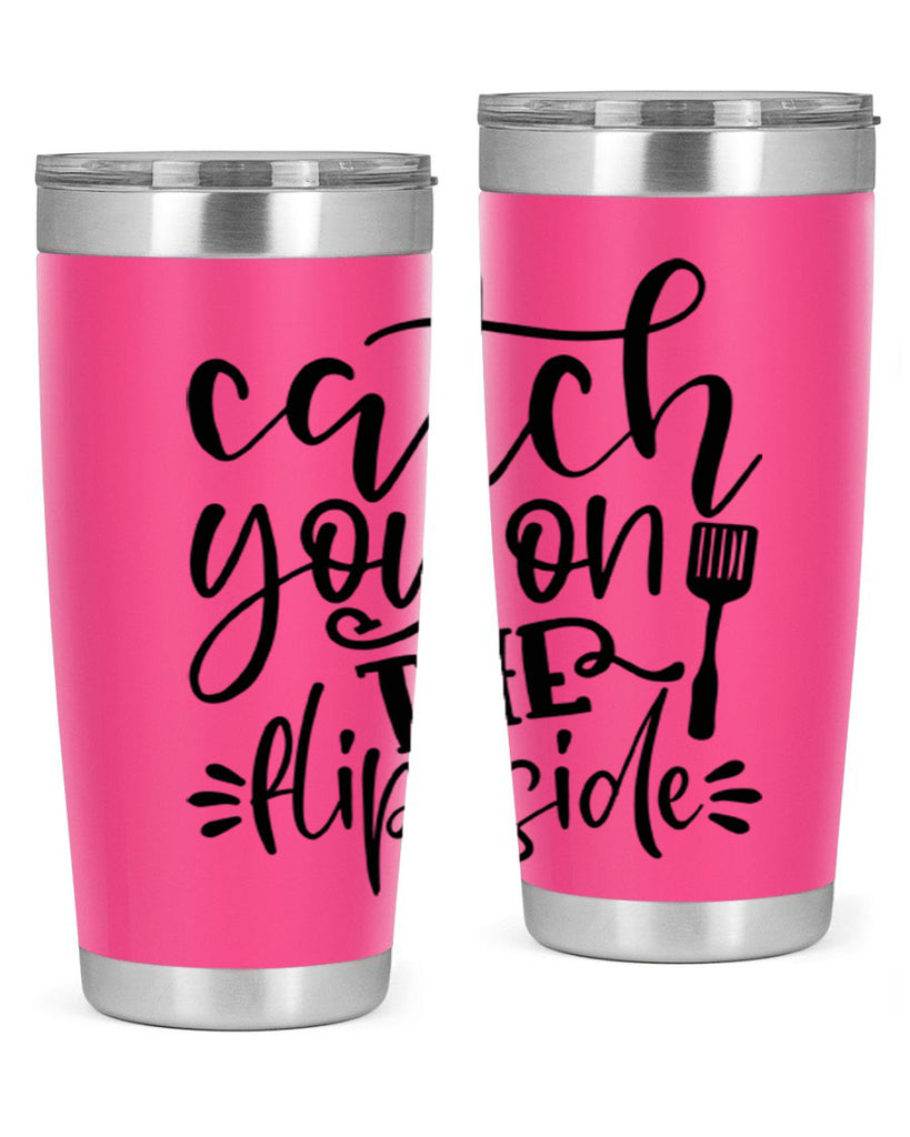catch you on the flip side 116#- kitchen- Tumbler