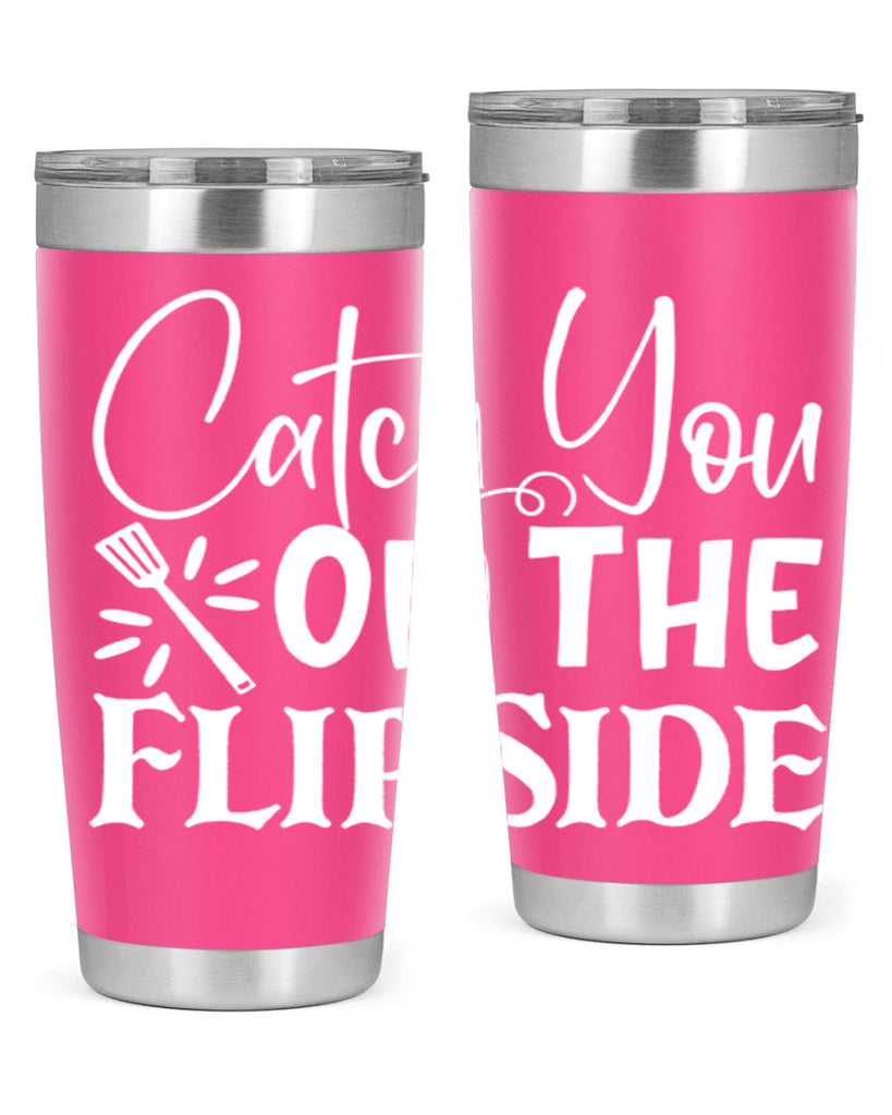 catch you on the flip side 51#- kitchen- Tumbler