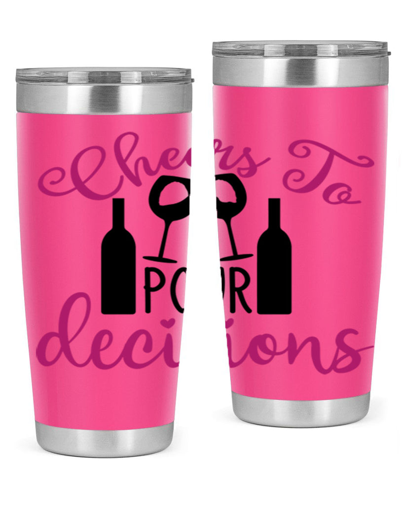 cheers to pour decisions 201#- wine- Tumbler