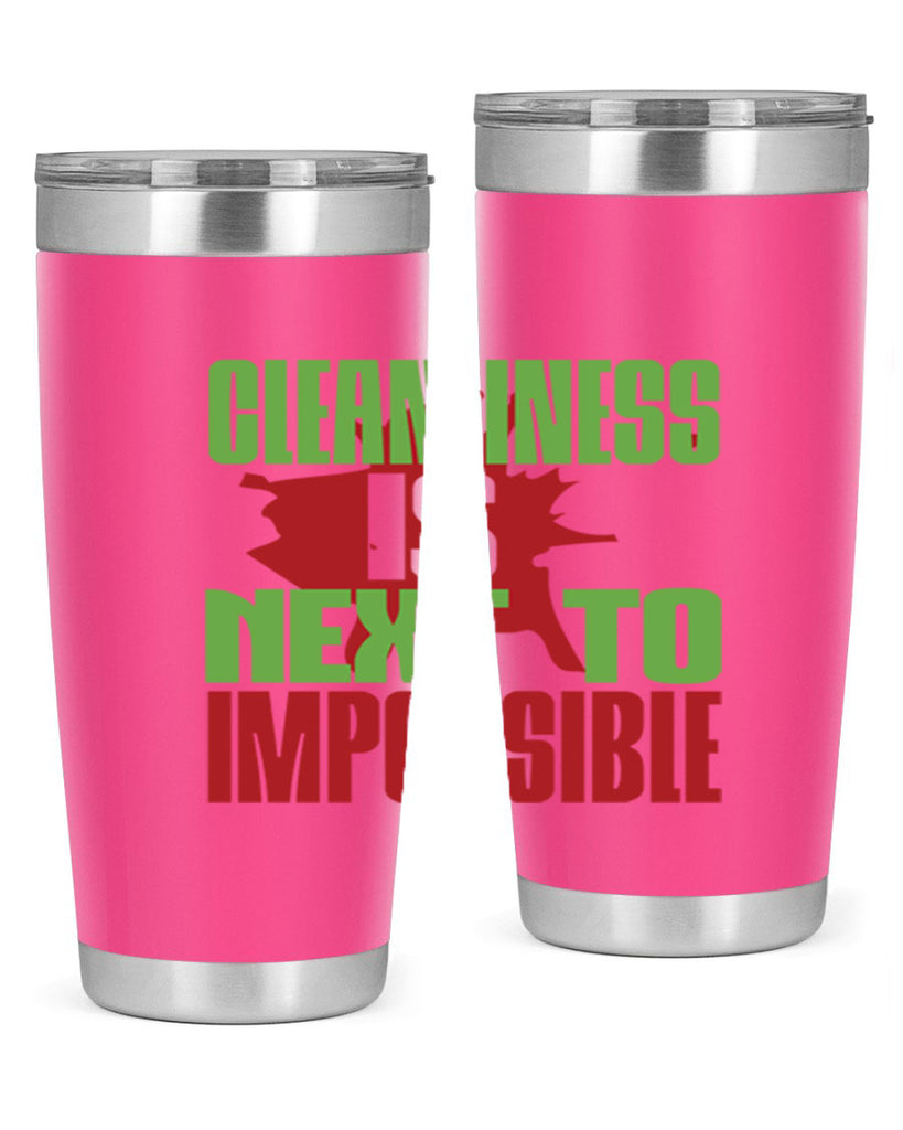 cleanilness is next to impossible Style 44#- cleaner- tumbler