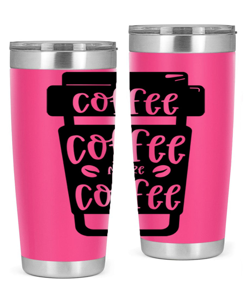 coffee coffee more coffee 166#- coffee- Tumbler