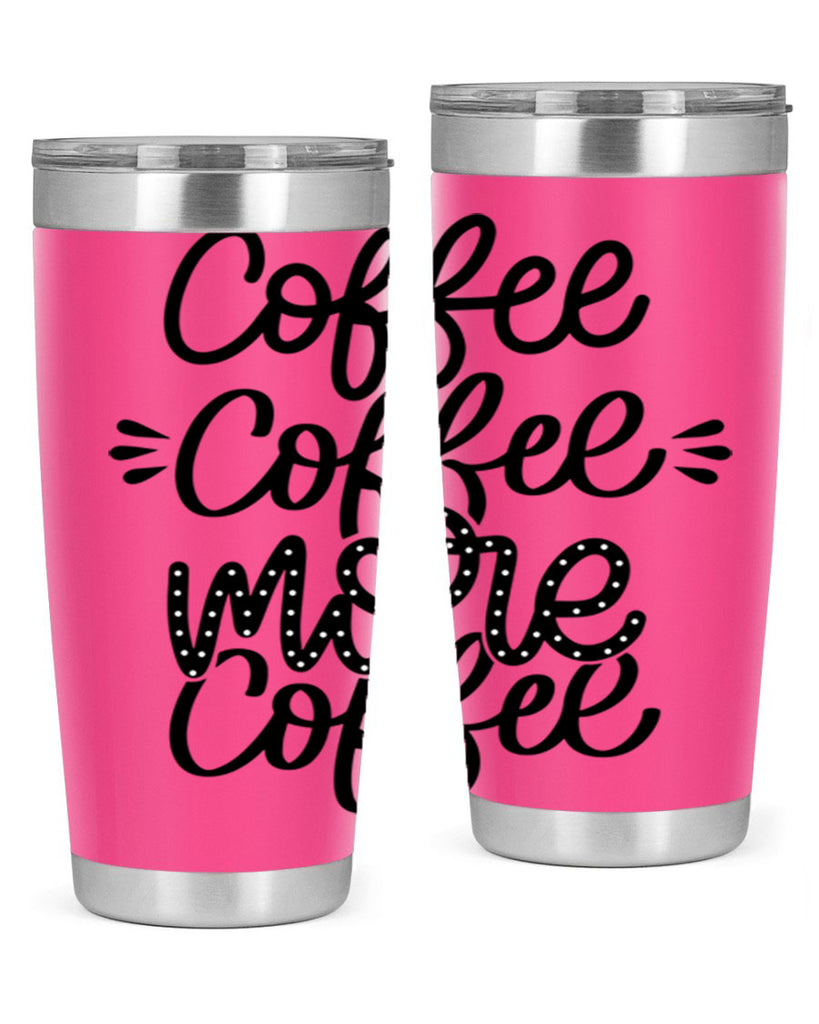 coffee coffee more coffee 167#- coffee- Tumbler