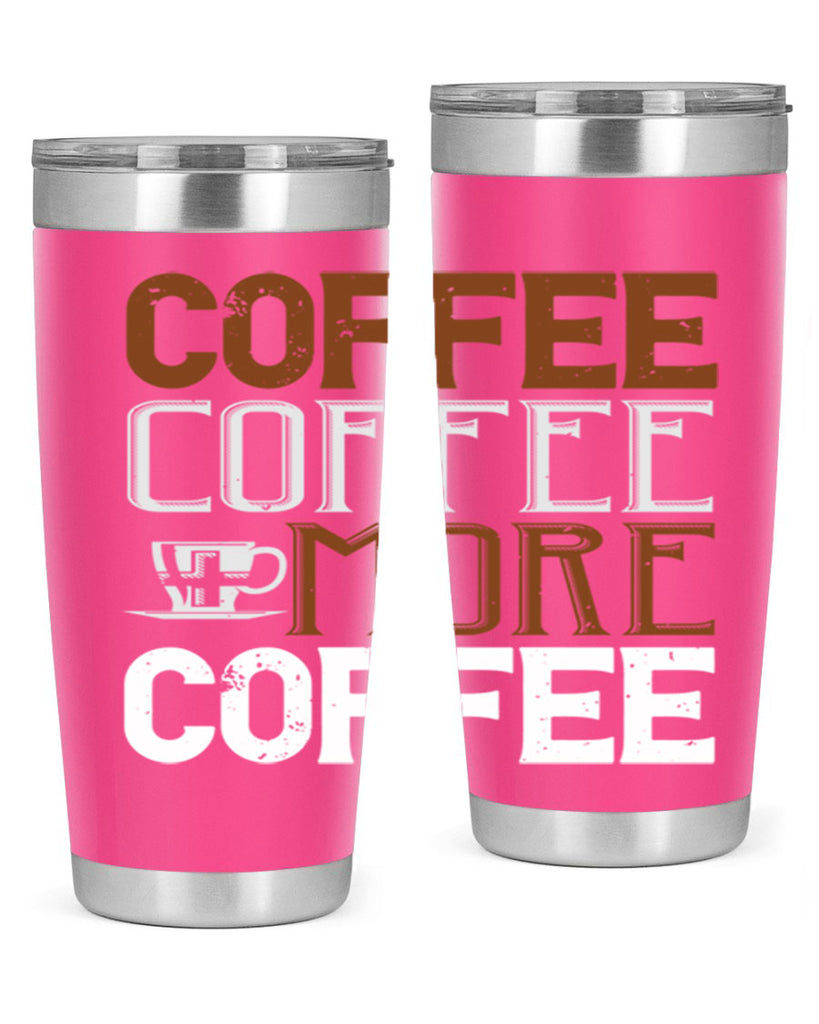 coffee coffee more coffee 283#- coffee- Tumbler