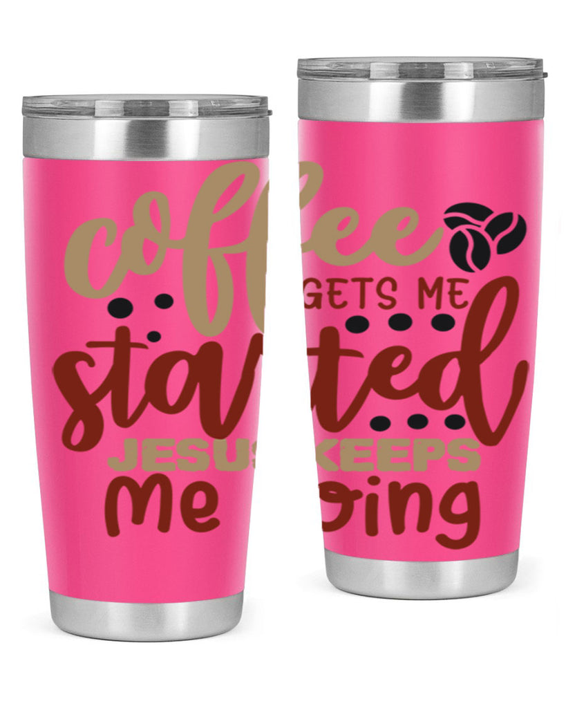 coffee gets me started jesus keeps me going 221#- coffee- Tumbler