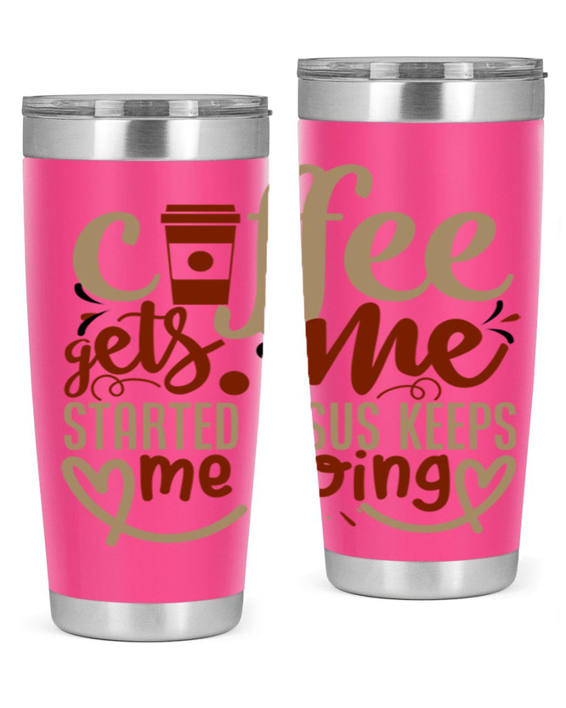 coffee gets me started jesus keeps me going 222#- coffee- Tumbler