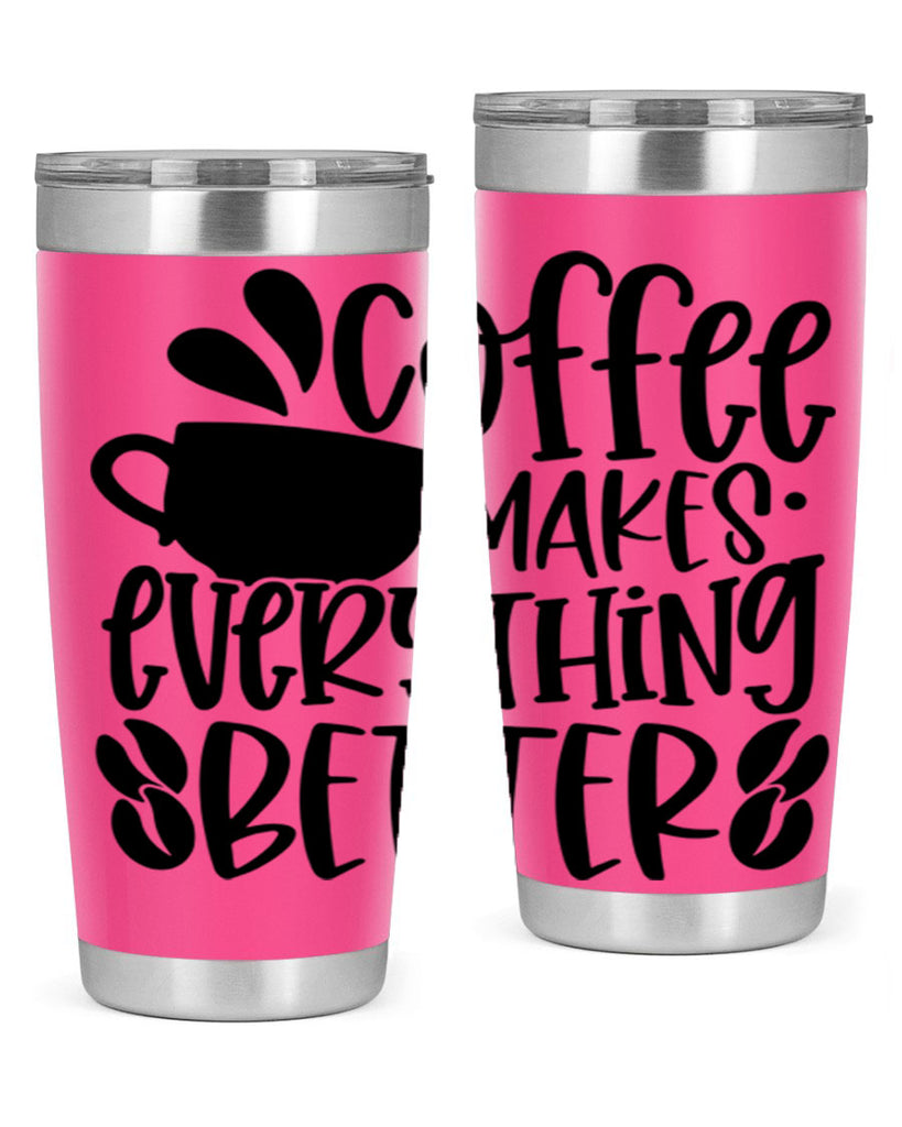 coffee makes everything better 147#- coffee- Tumbler