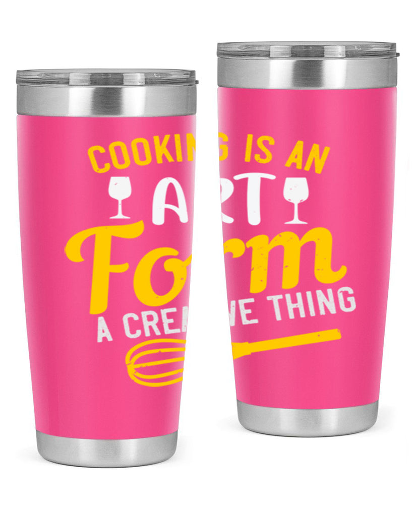 cooking is an art form a creative thing 45#- cooking- Tumbler