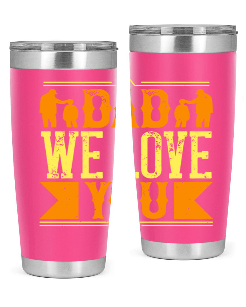 dad we love you 259#- fathers day- Tumbler