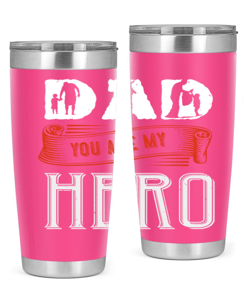dad you are my hero 120#- fathers day- Tumbler