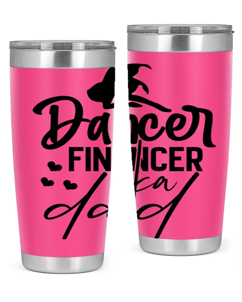 dancer financer aka dad 30#- ballet- Tumbler