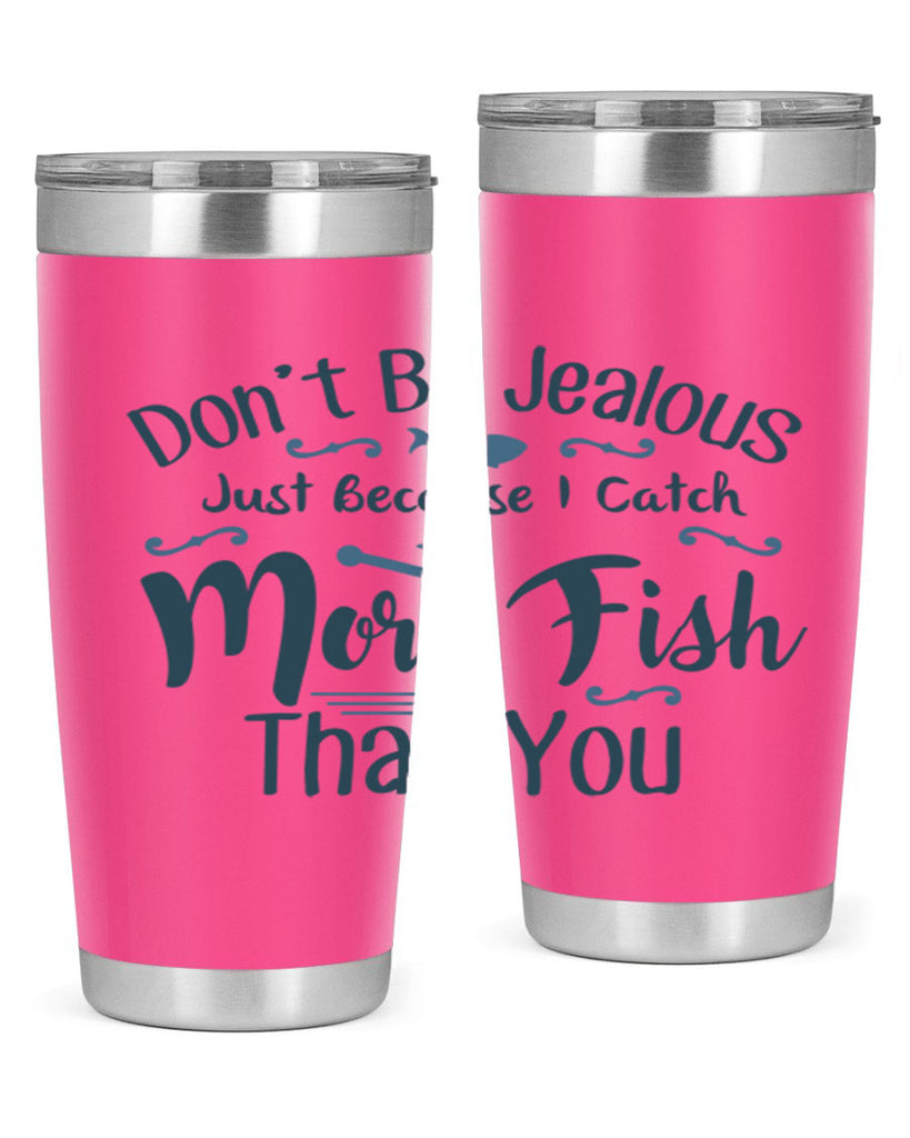 dont be jealous 162#- fishing- Tumbler