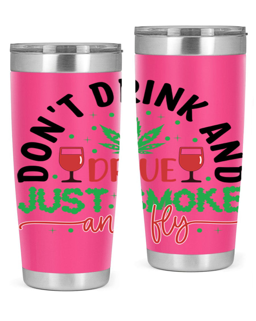 dont drink and drive just smoke and fly 68#- marijuana- Tumbler