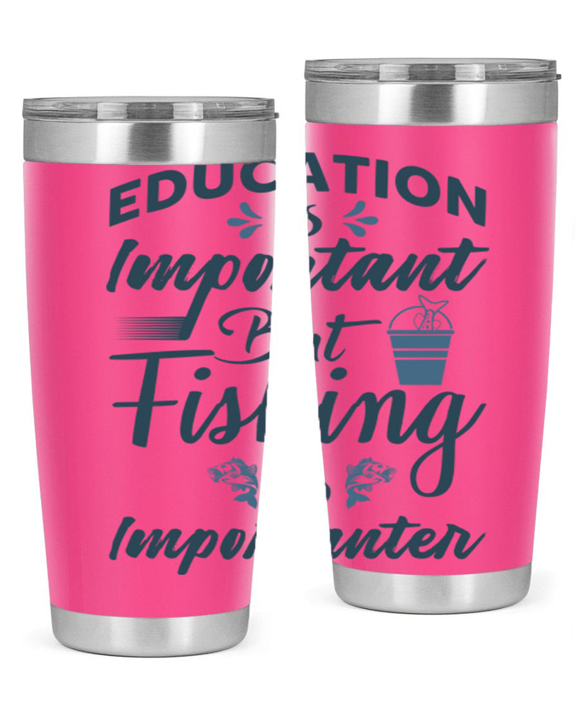 education is important 160#- fishing- Tumbler