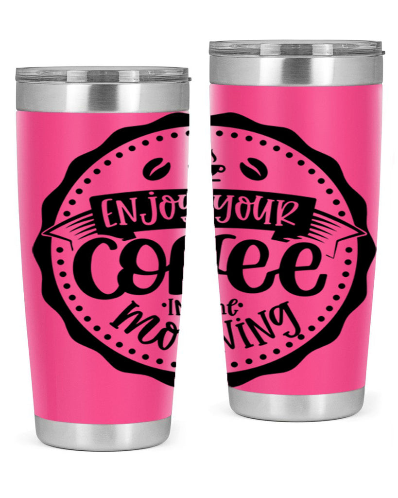 enjoy your coffee in the morning 126#- coffee- Tumbler