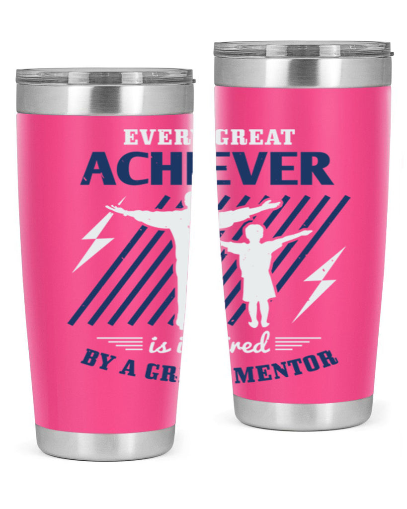 every great achiever 230#- fathers day- Tumbler