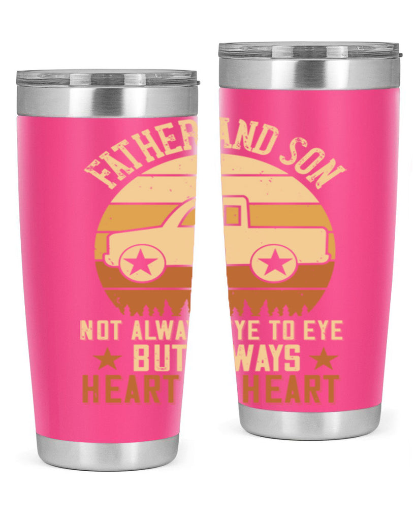 father and son not always eye to eye but always heart to heart Style 2#- truck driver- tumbler