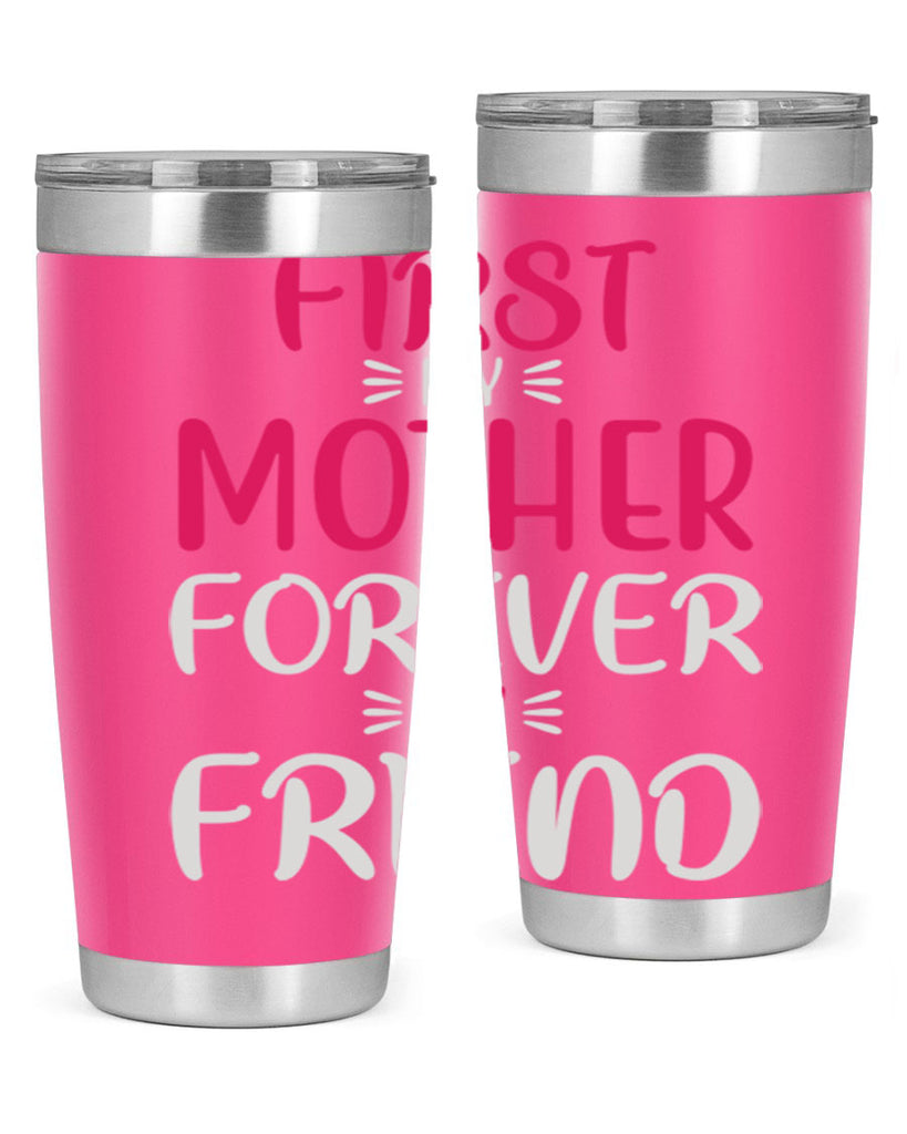 first my mother forever my friend 183#- mom- Tumbler