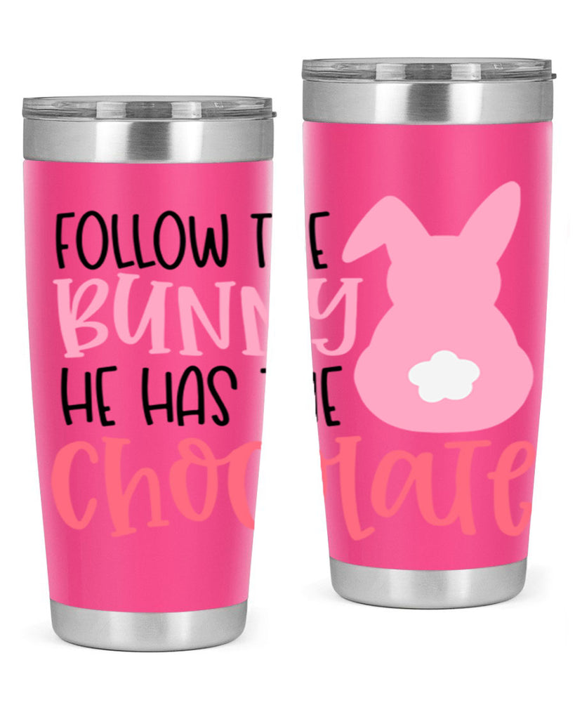 follow the bunny he has the chocolate 45#- easter- Tumbler