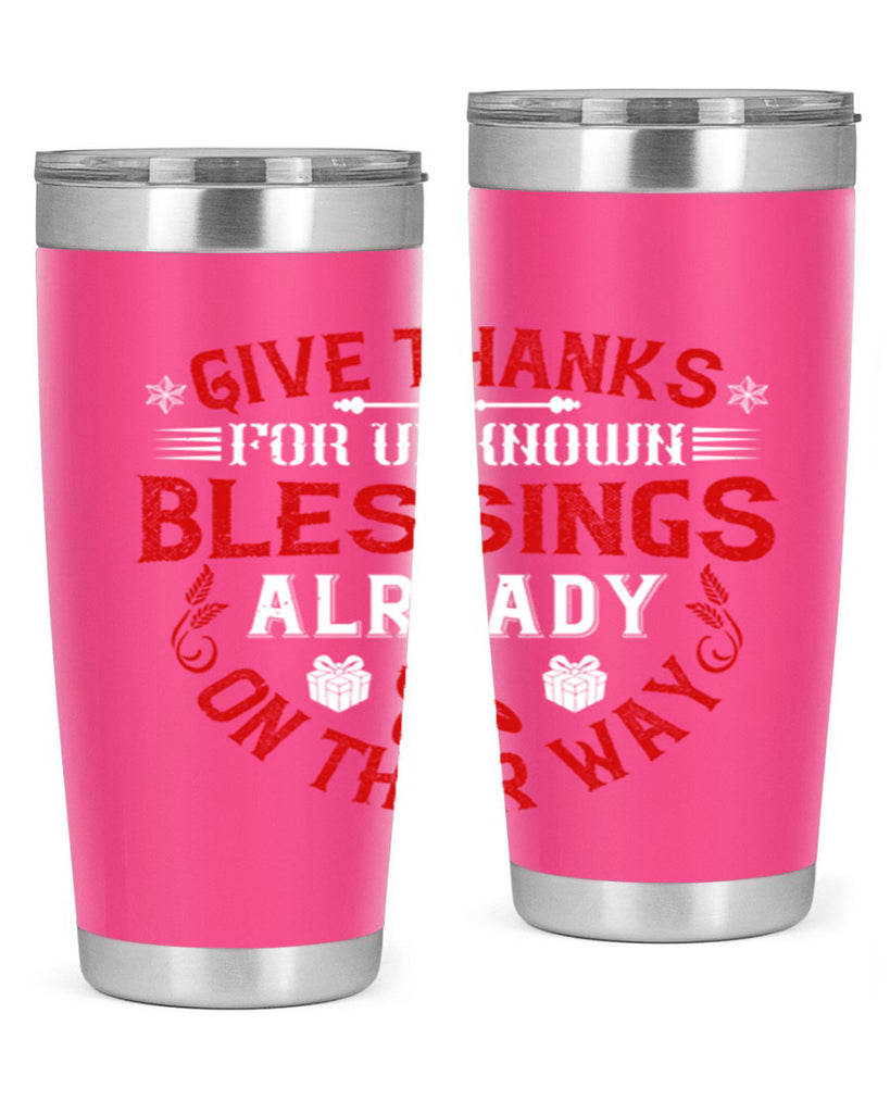 give thanks for unknown blessings already on their way 41#- thanksgiving- Tumbler