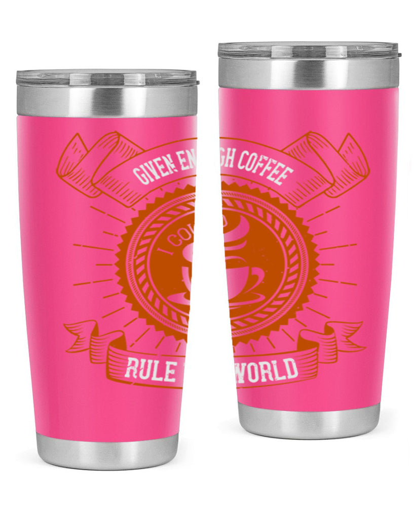 given enough coffee i could rule the world 262#- coffee- Tumbler