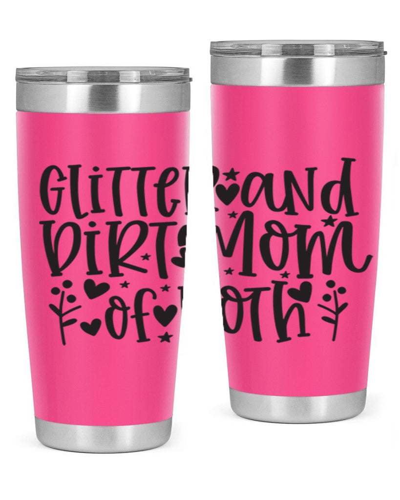 glitter and dirt mom of both 408#- mom- Tumbler