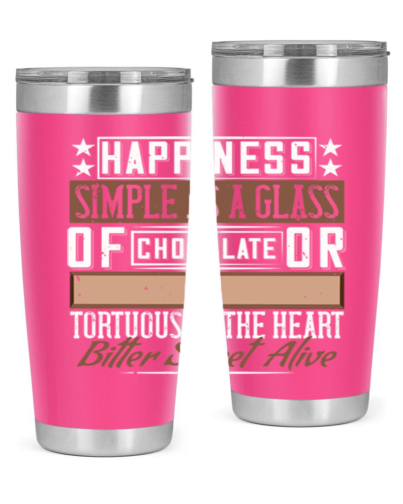 happiness simple as a glass of chocolate or tortuous as the heart bitter sweet alive 40#- chocolate- Tumbler