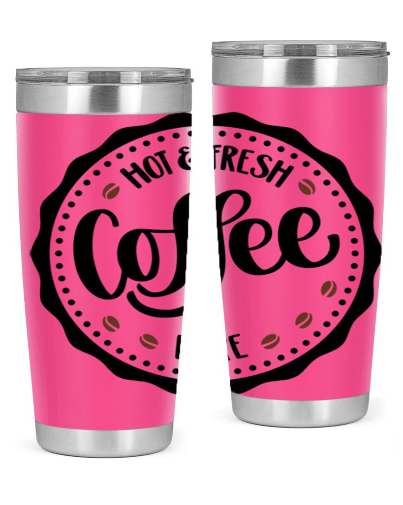 hot fresh coffee here 113#- coffee- Tumbler