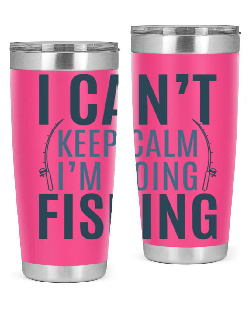 i cant keep calm 115#- fishing- Tumbler