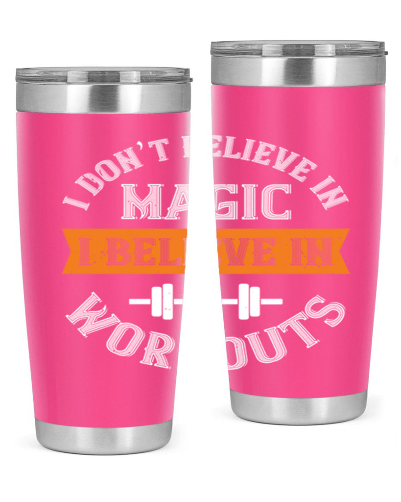 i dont belive in magic i believe in workouts 90#- gym- Tumbler