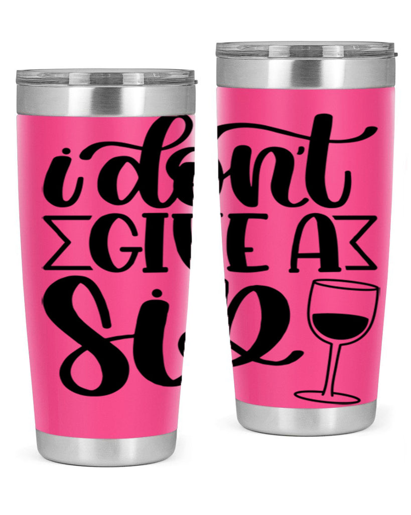 i dont give a sip 52#- wine- Tumbler