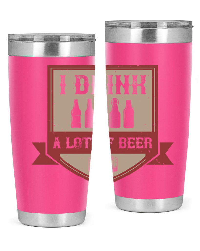 i drink a lot of beer 81#- beer- Tumbler