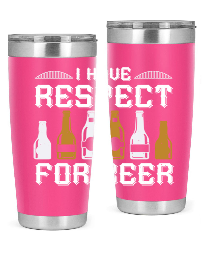 i have respect for beer 78#- beer- Tumbler