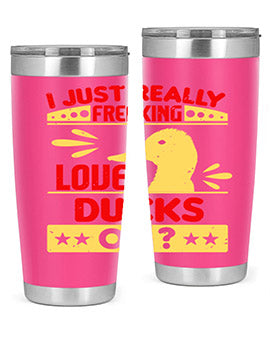 i just really freaking love ducks ok Style 44#- duck- Tumbler