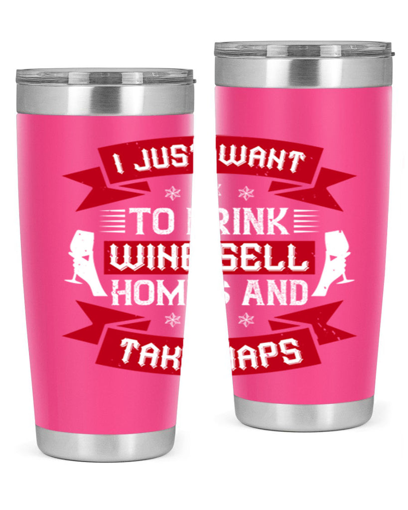 i just want to drink wine sell home and take naps 44#- drinking- Tumbler