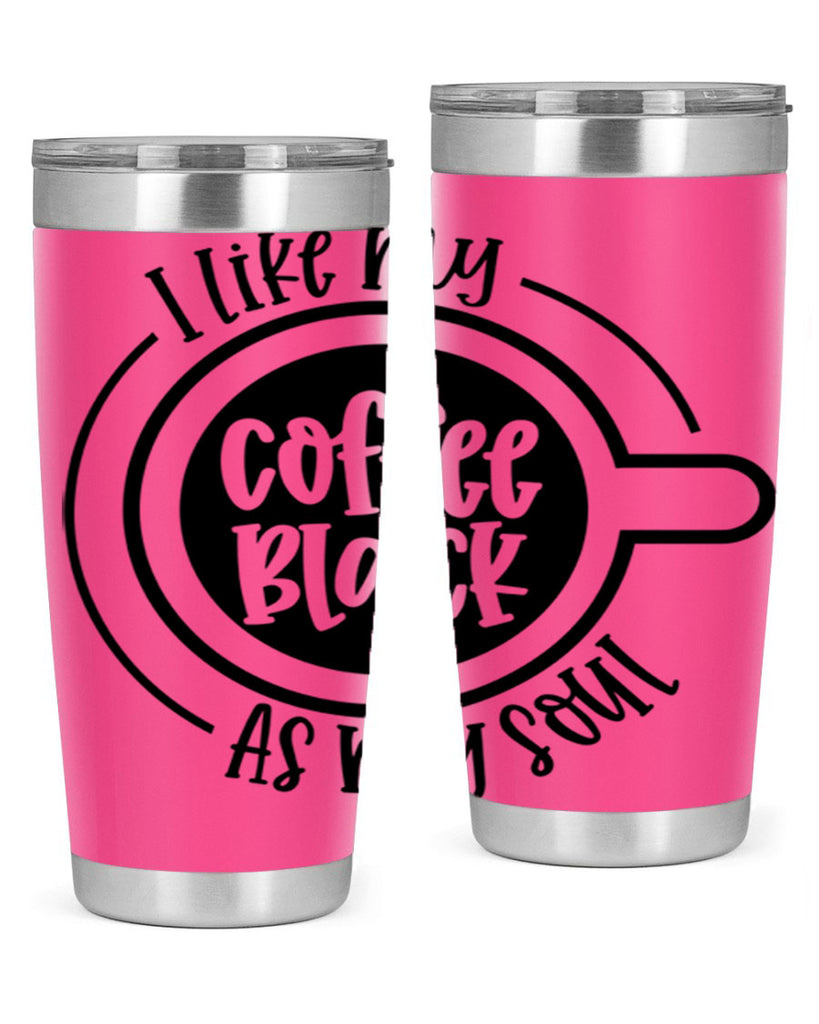 i like my coffee black as my soul 104#- coffee- Tumbler