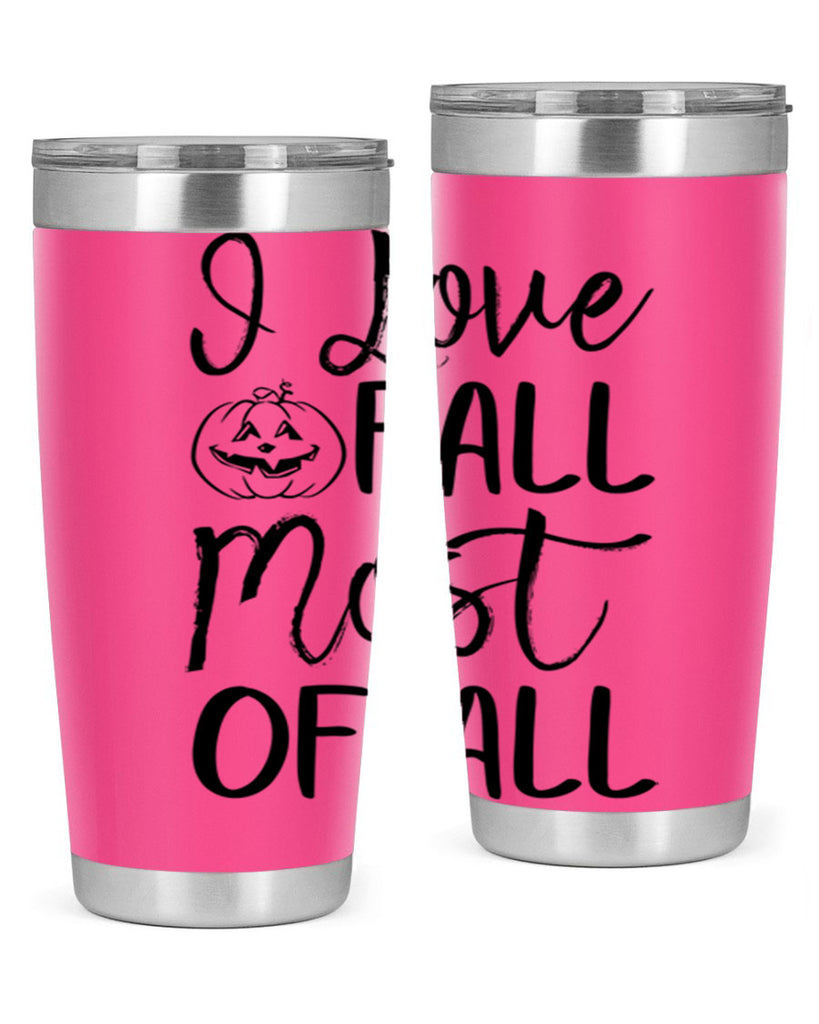 i love fall most of all 327#- fall- Tumbler