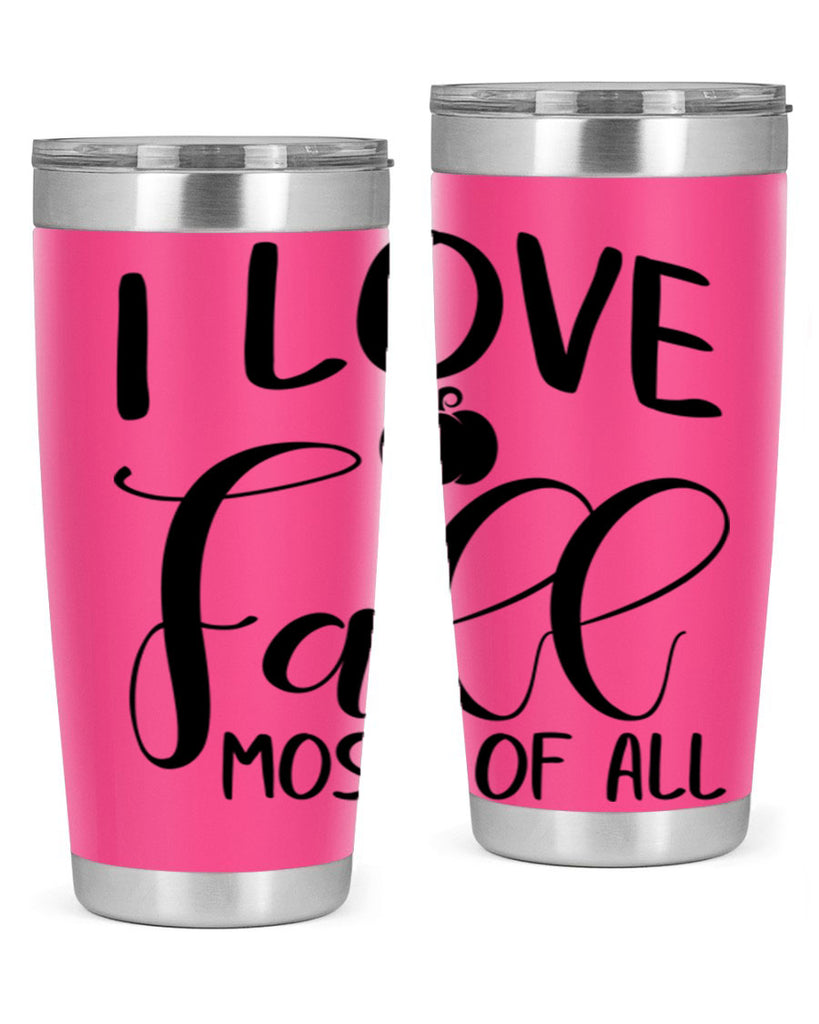i love fall most of all 328#- fall- Tumbler