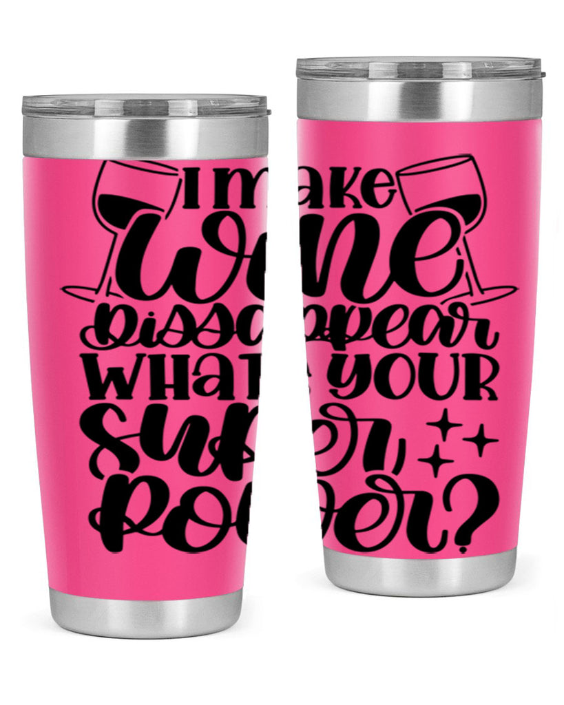 i make wine dissapear 51#- wine- Tumbler