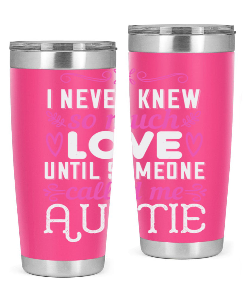 i never knew so much love until someone called me auntie Style 48#- aunt- Tumbler