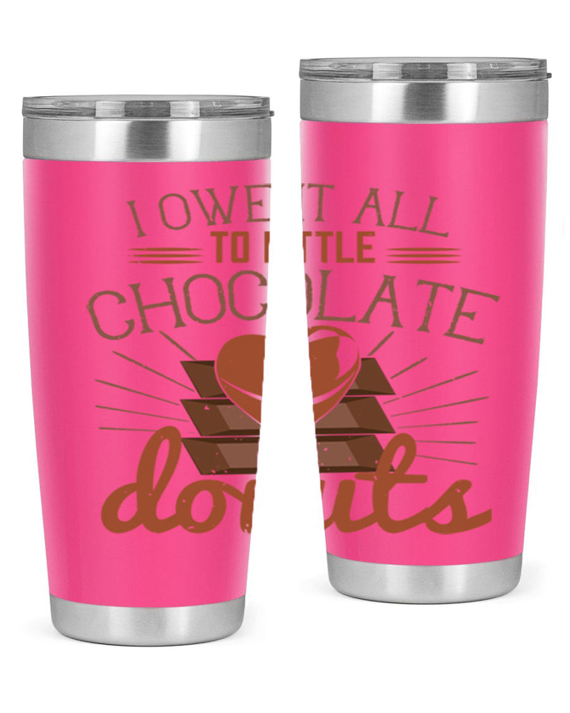 i owe it all to little chocolate donuts 34#- chocolate- Tumbler