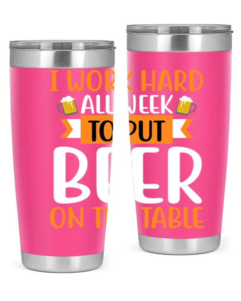 i work hard all week 149#- beer- Tumbler