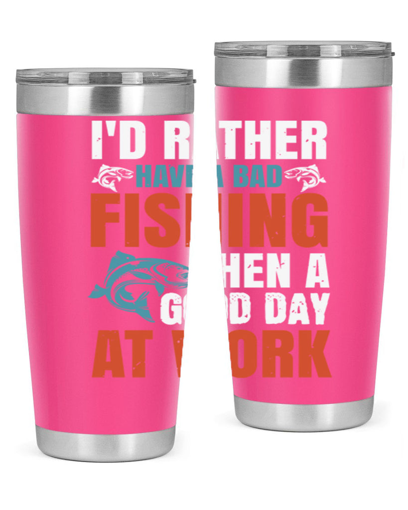 i’d rather have a bad fishing then a good day at work 79#- fishing- Tumbler