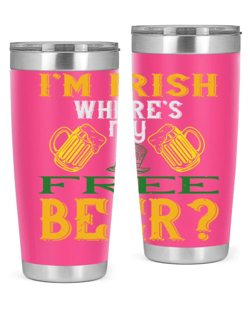 i’m irish where’s my free beer Style 127#- St Patricks Day- Tumbler