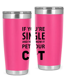 if you’re single Style 60#- cat- Tumbler
