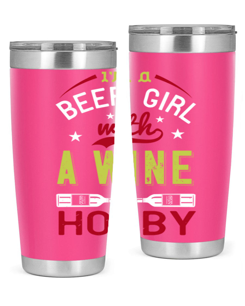 im a beer girl with a wine hobby 133#- wine- Tumbler