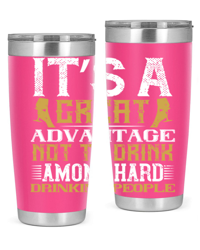 it’s a great advantage not to drink among hard drinking people 36#- drinking- Tumbler